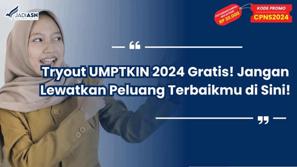 Tryout UMPTKIN 2024 Gratis
