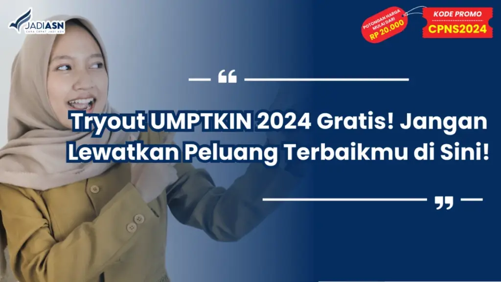 Tryout UMPTKIN 2024 Gratis