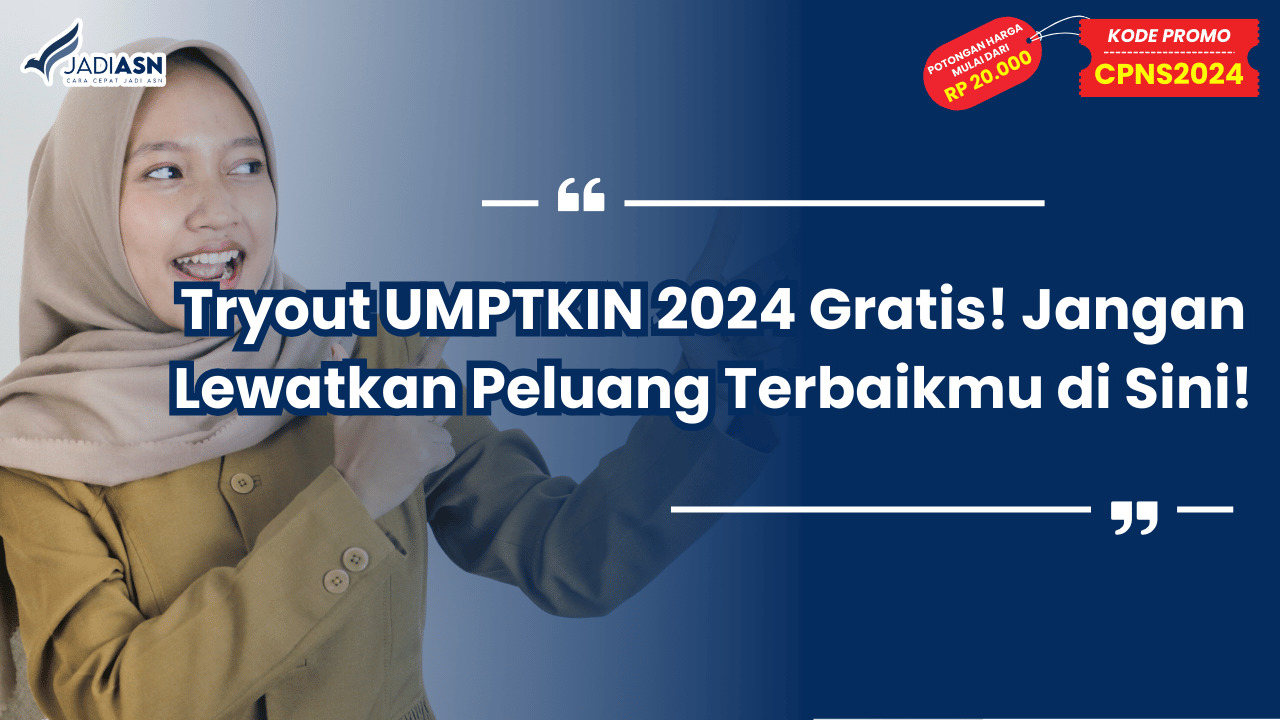 Tryout UMPTKIN 2024 Gratis