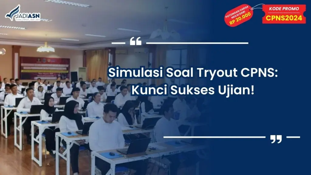 Simulasi Soal Tryout CPNS: Kunci Sukses Ujian!