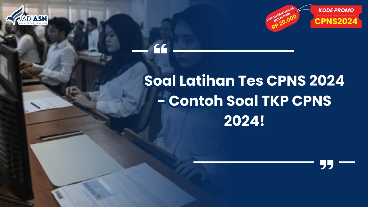 Soal Latihan Tes CPNS 2024 - Contoh Soal TKP CPNS 2024!