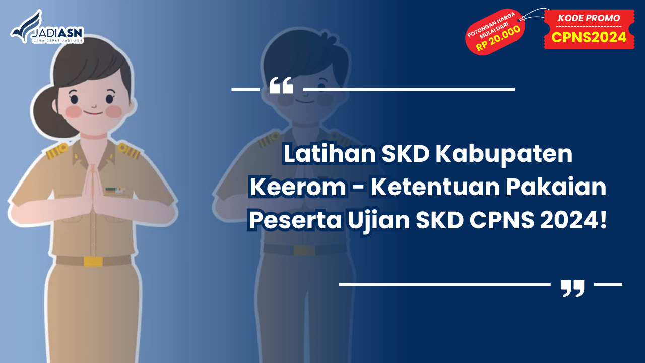 Latihan SKD Kabupaten Keerom - Ketentuan Pakaian Peserta Ujian SKD CPNS 2024!