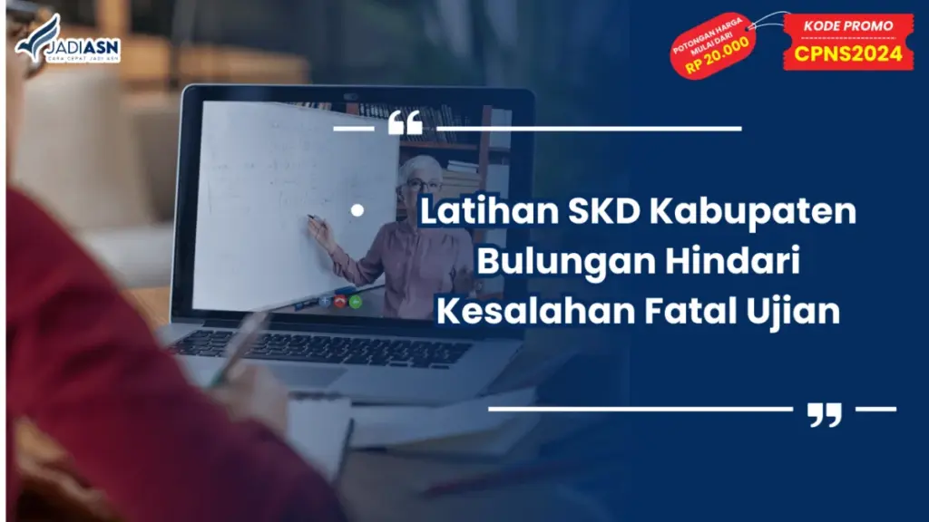 Latihan SKD Kabupaten Bulungan Hindari Kesalahan Fatal Ujian