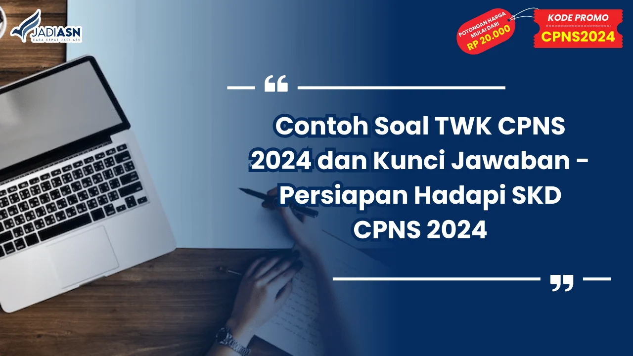 Contoh Soal TWK CPNS 2024 dan Kunci Jawaban - Persiapan Hadapi SKD CPNS 2024