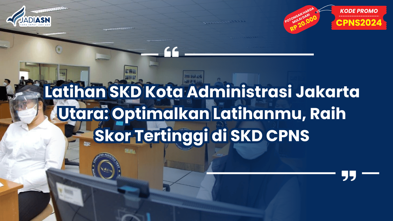 Latihan SKD Kota Administrasi Jakarta Utara