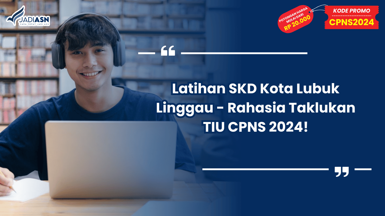 Latihan SKD Kota Lubuk Linggau - Rahasia Taklukan TIU CPNS 2024!