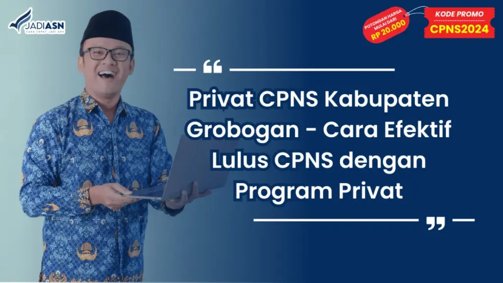 Privat CPNS Kabupaten Grobogan - Cara Efektif Lulus CPNS dengan Program Privat