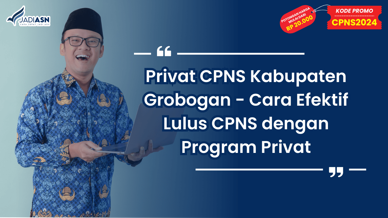 Privat CPNS Kabupaten Grobogan - Cara Efektif Lulus CPNS dengan Program Privat
