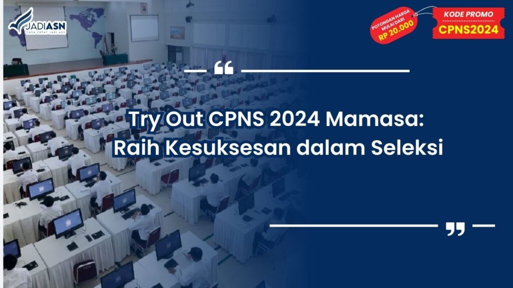 Try Out CPNS 2024 Mamasa: Raih Kesuksesan dalam Seleksi