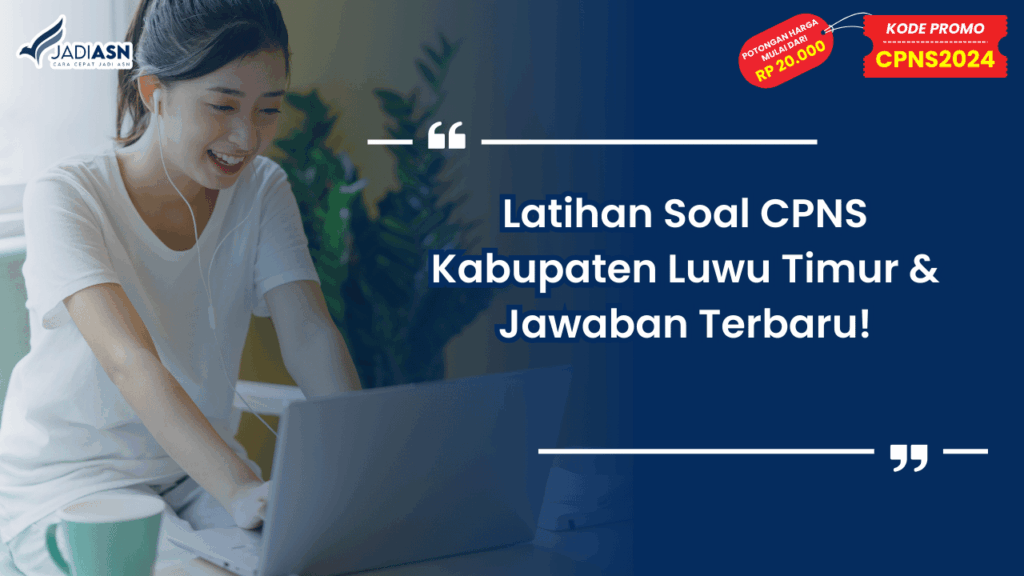 Latihan Soal CPNS Kabupaten Luwu Timur
