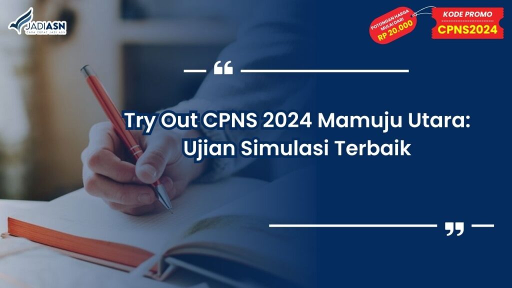 Try Out CPNS 2024 Mamuju Utara: Ujian Simulasi Terbaik