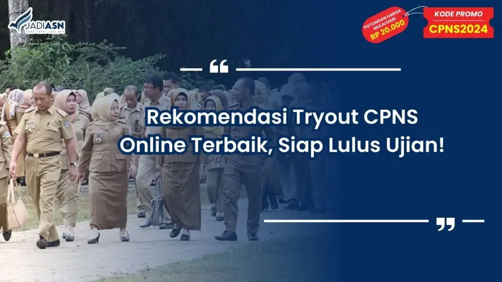 Rekomendasi Tryout CPNS Online Terbaik, Siap Lulus Ujian!