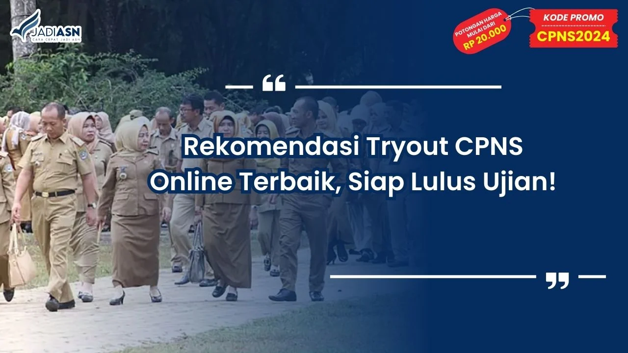 Rekomendasi Tryout CPNS Online Terbaik, Siap Lulus Ujian!