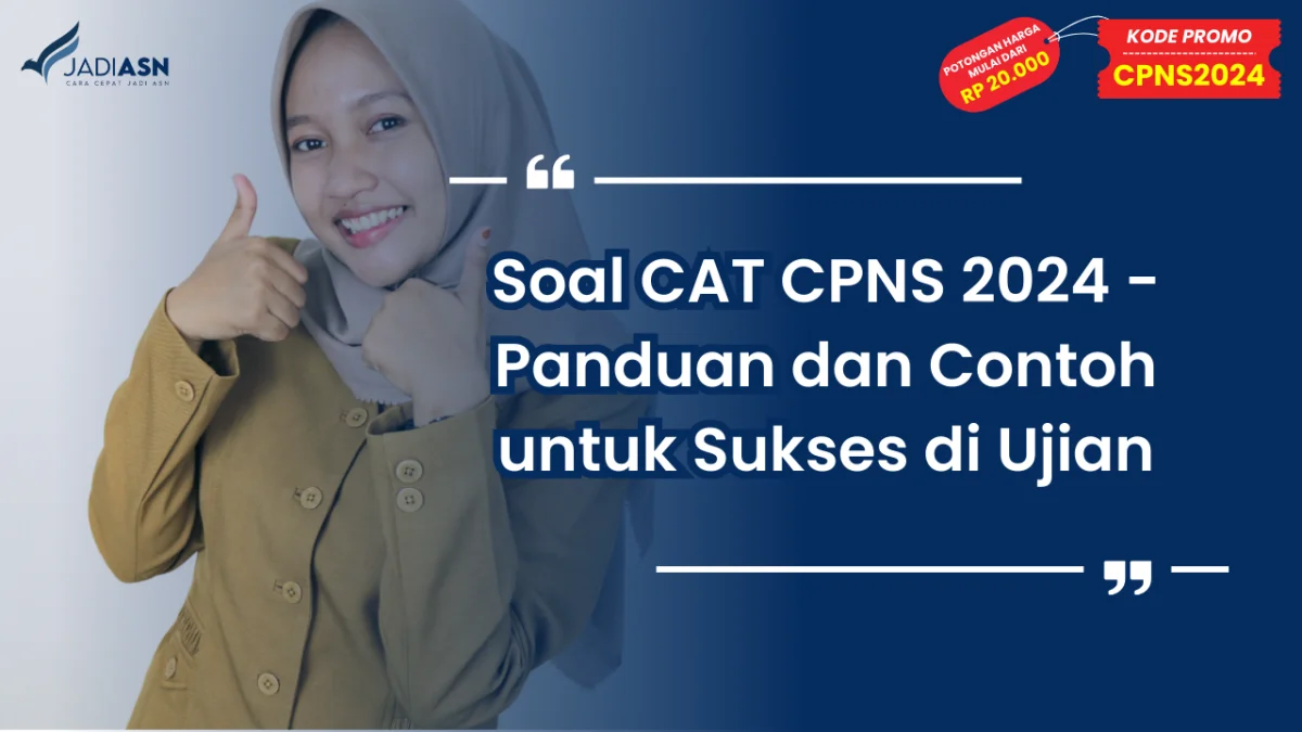 Soal CAT CPNS 2024 - Panduan dan Contoh untuk Sukses di Ujian
