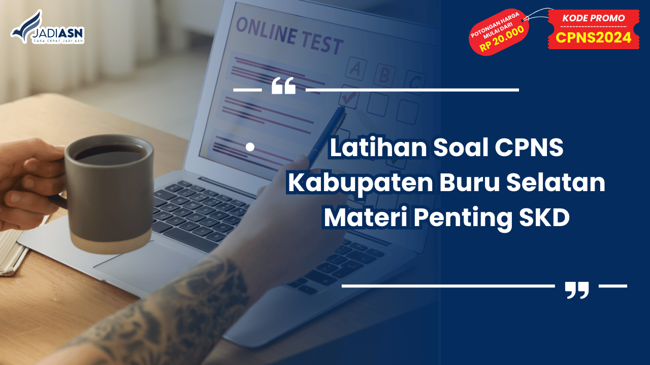 Latihan Soal CPNS Kabupaten Buru Selatan Materi Penting SKD