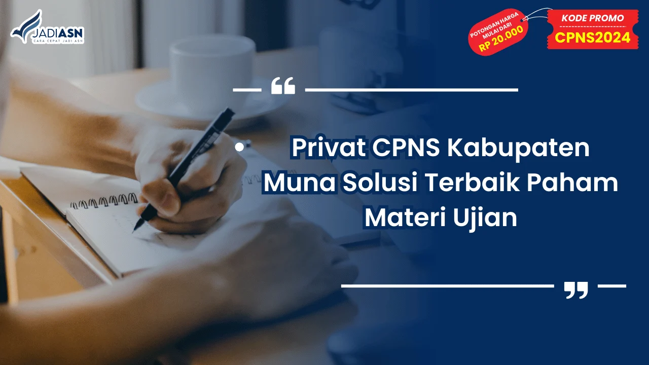 Privat CPNS Kabupaten Muna Solusi Terbaik Paham Materi Ujian
