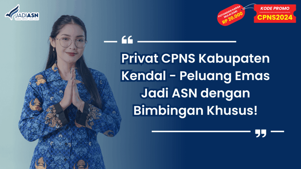 Privat CPNS Kabupaten Kendal - Peluang Emas Jadi ASN dengan Bimbingan Khusus!