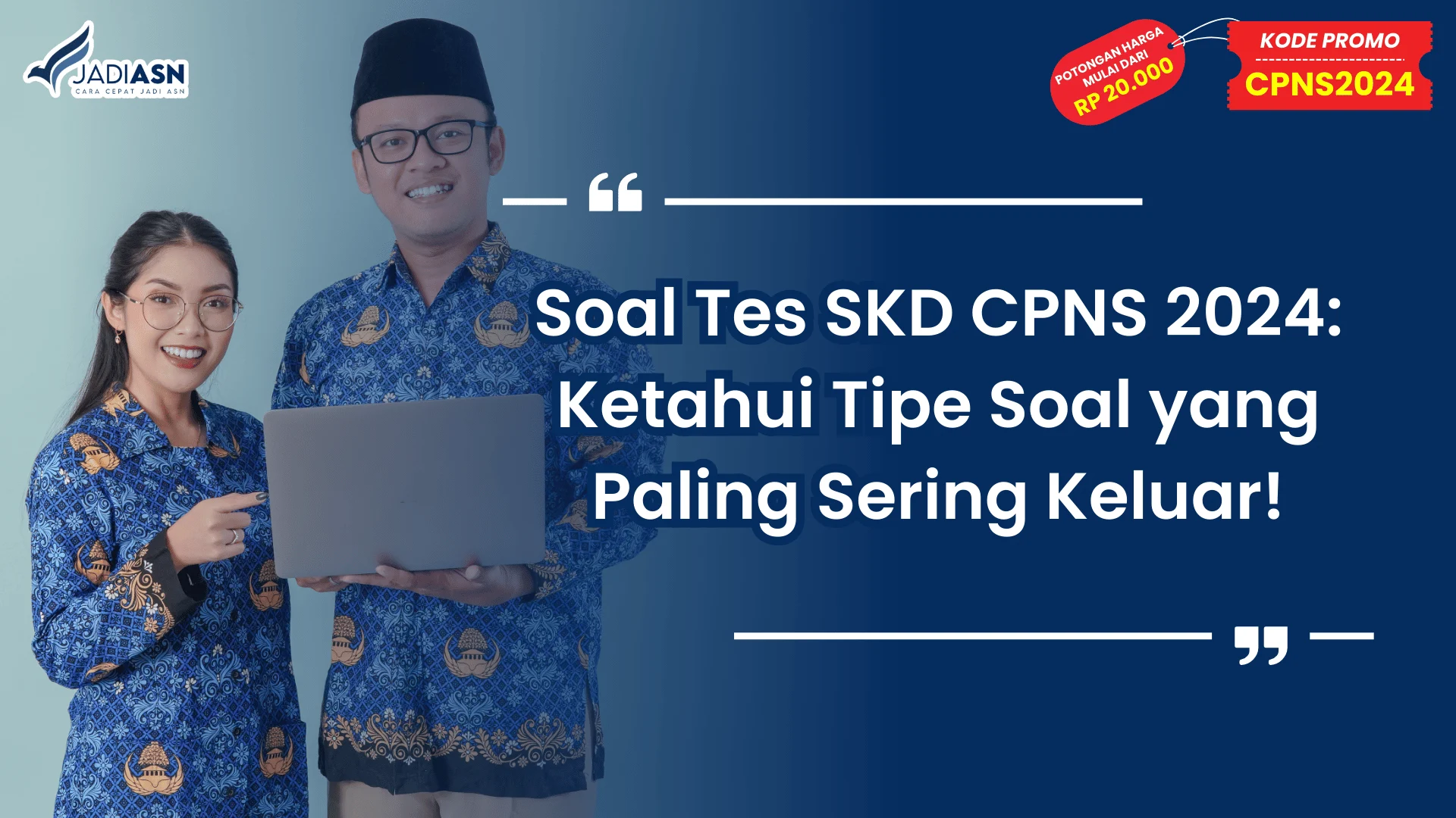 Soal Tes SKD CPNS 2024: Ketahui Tipe Soal yang Paling Sering Keluar