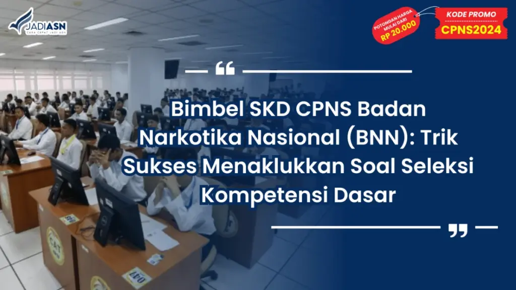 Bimbel SKD CPNS Badan Narkotika Nasional (BNN)