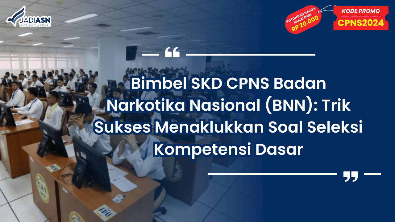 Bimbel SKD CPNS Badan Narkotika Nasional (BNN)