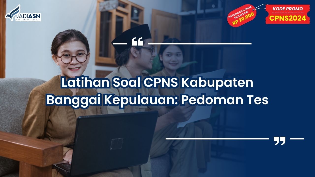 Latihan Soal CPNS Kabupaten Banggai Kepulauan