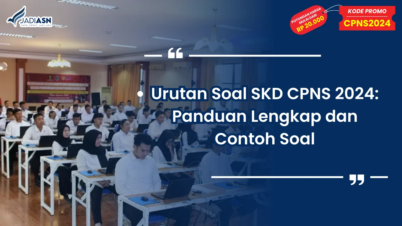 Urutan Soal SKD CPNS 2024: Panduan Lengkap dan Contoh Soal