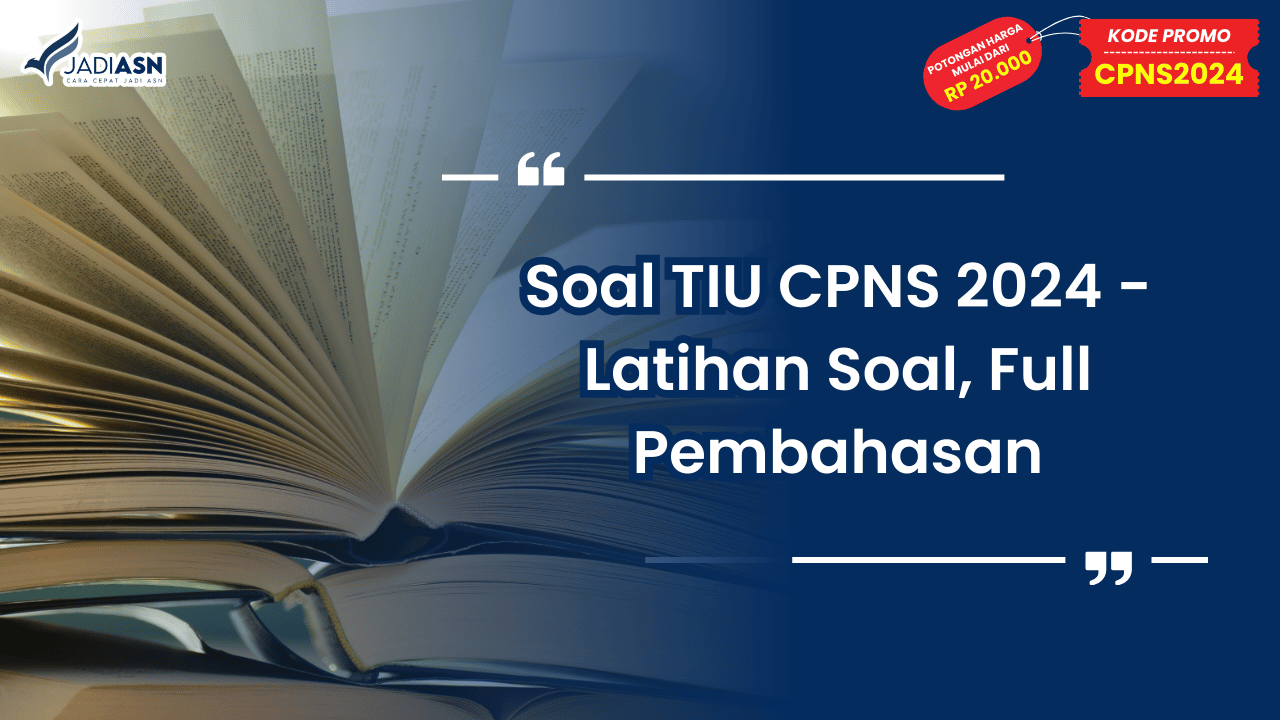 Soal TIU CPNS 2024 - Latihan Soal, Full Pembahasan