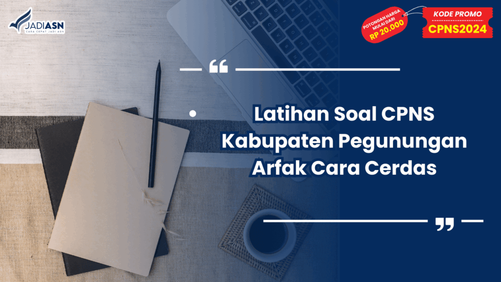 Latihan Soal CPNS Kabupaten Pegunungan Arfak