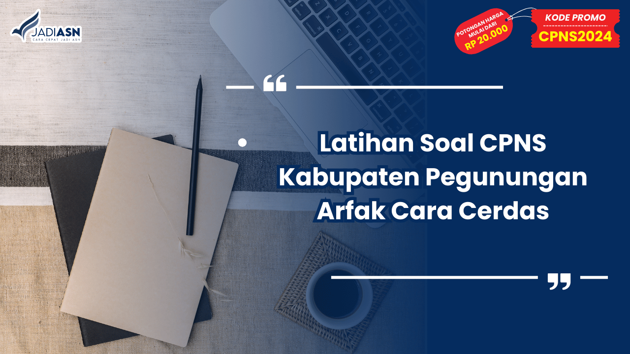 Latihan Soal CPNS Kabupaten Pegunungan Arfak