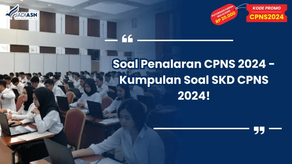Soal Penalaran CPNS 2024 - Kumpulan Soal SKD CPNS 2024!