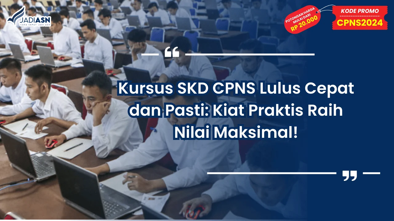 Kursus SKD CPNS Lulus Cepat dan Pasti