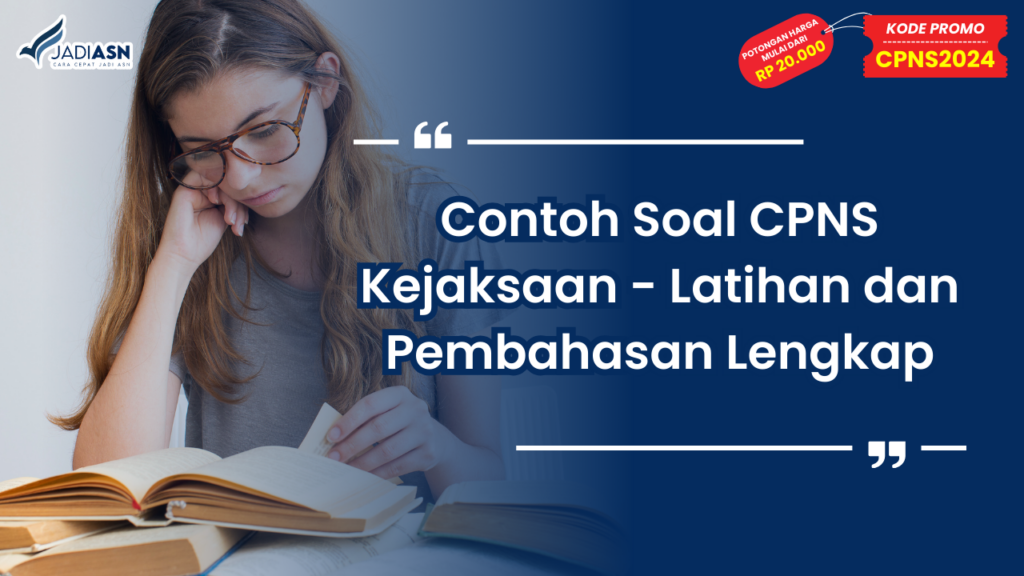 Contoh Soal CPNS Kejaksaan - Latihan dan Pembahasan Lengkap