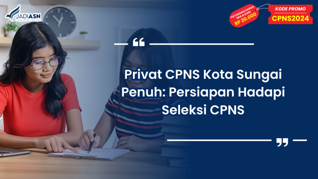 Privat CPNS Kota Sungai Penuh