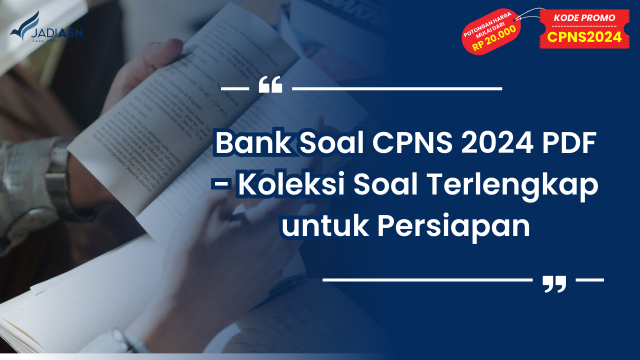 Bank Soal CPNS 2024 PDF - Koleksi Soal Terlengkap untuk Persiapan