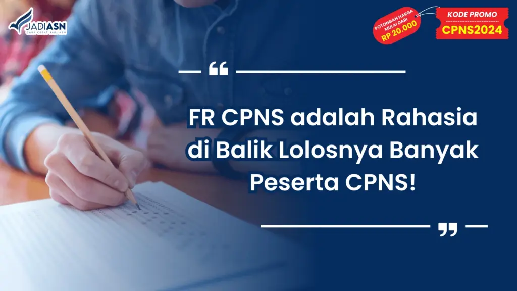 FR CPNS adalah Rahasia di Balik Lolosnya Banyak Peserta CPNS!