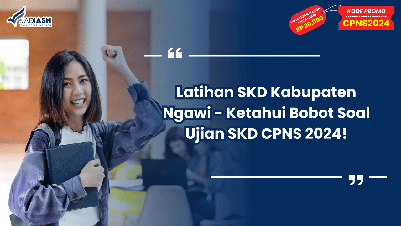 Latihan SKD Kabupaten Ngawi - Ketahui Bobot Soal Ujian SKD CPNS 2024!