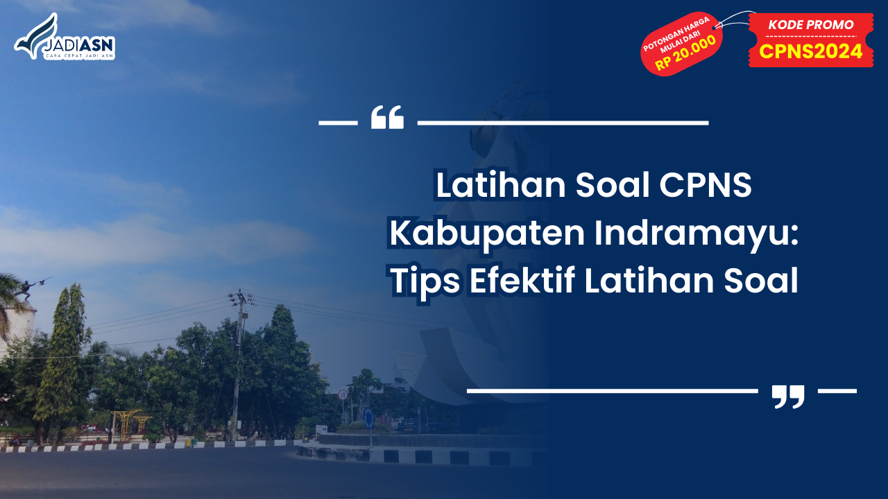 Latihan Soal CPNS Kabupaten Indramayu