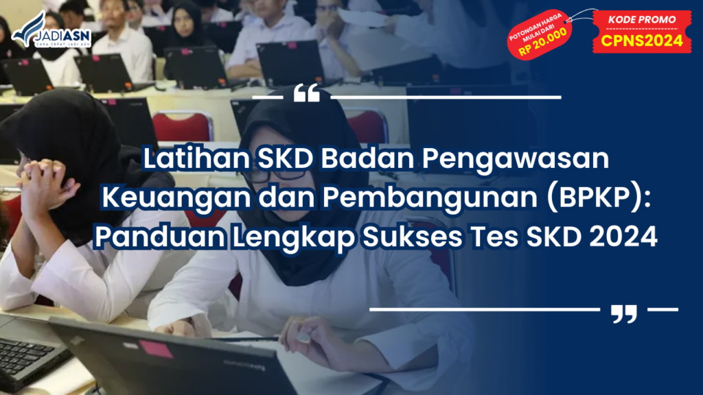 Latihan SKD Badan Pengawasan Keuangan dan Pembangunan (BPKP)