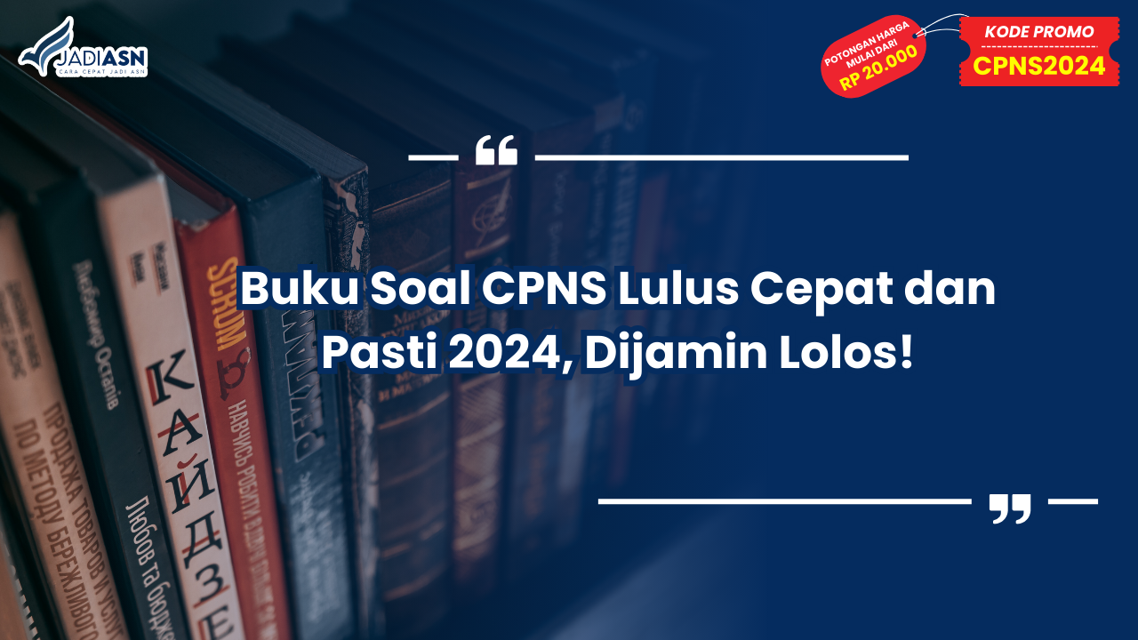 Buku Soal CPNS Lulus Cepat dan Pasti 2024