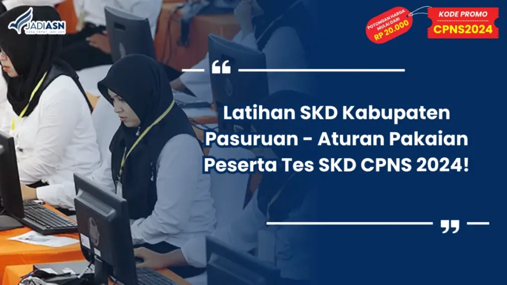 Latihan SKD Kabupaten Pasuruan - Aturan Pakaian Peserta Tes SKD CPNS 2024!