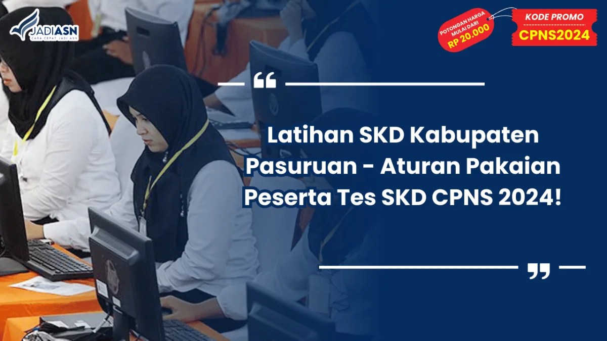 Latihan SKD Kabupaten Pasuruan - Aturan Pakaian Peserta Tes SKD CPNS 2024!