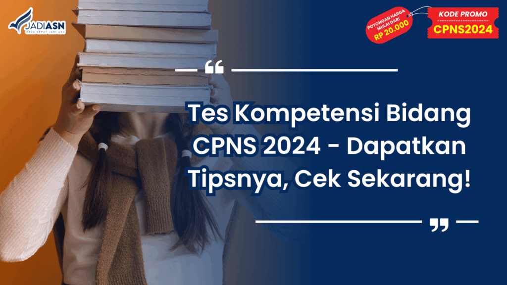 Tes Kompetensi Bidang CPNS 2024 - Dapatkan Tipsnya, Cek Sekarang!