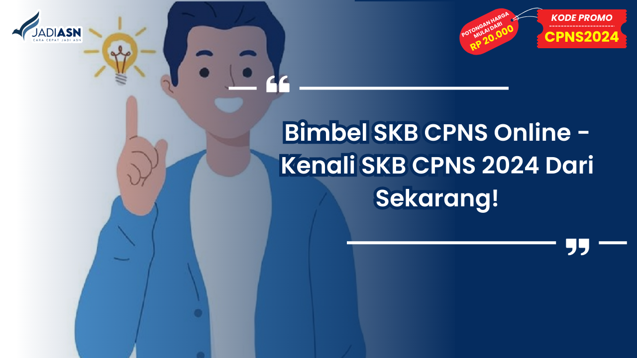Bimbel SKB CPNS Online - Kenali SKB CPNS 2024 Dari Sekarang!