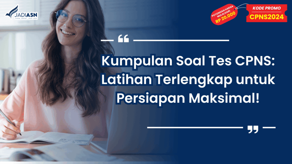 Kumpulan Soal Tes CPNS: Latihan Terlengkap untuk Persiapan Maksimal!