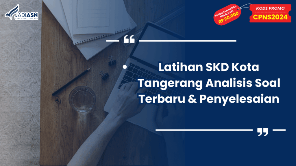 Latihan SKD Kota Tangerang Analisis Soal Terbaru & Penyelesaian