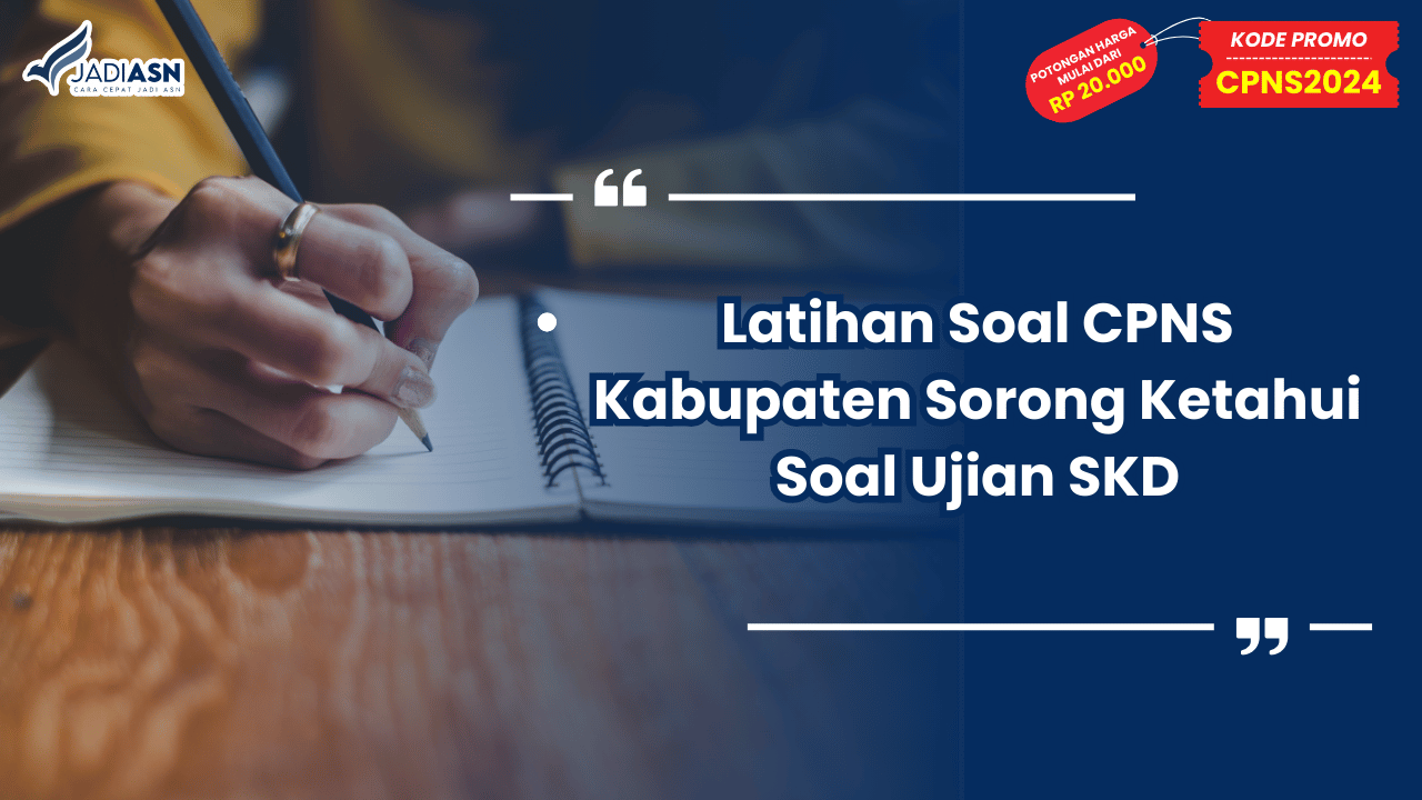 Latihan Soal CPNS Kabupaten Sorong Ketahui Soal Ujian SKD