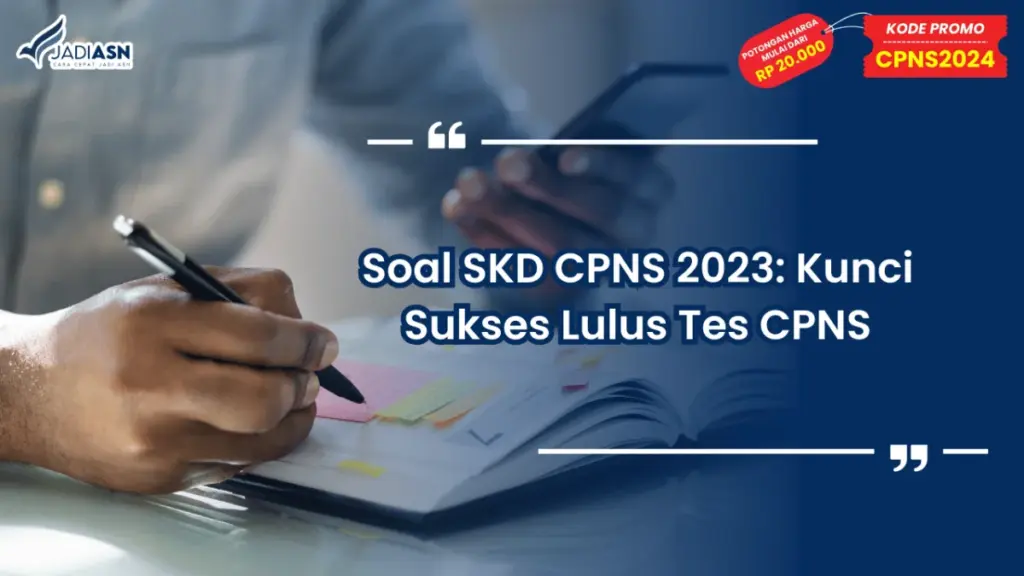 Soal SKD CPNS 2023: Kunci Sukses Lulus Tes CPNS