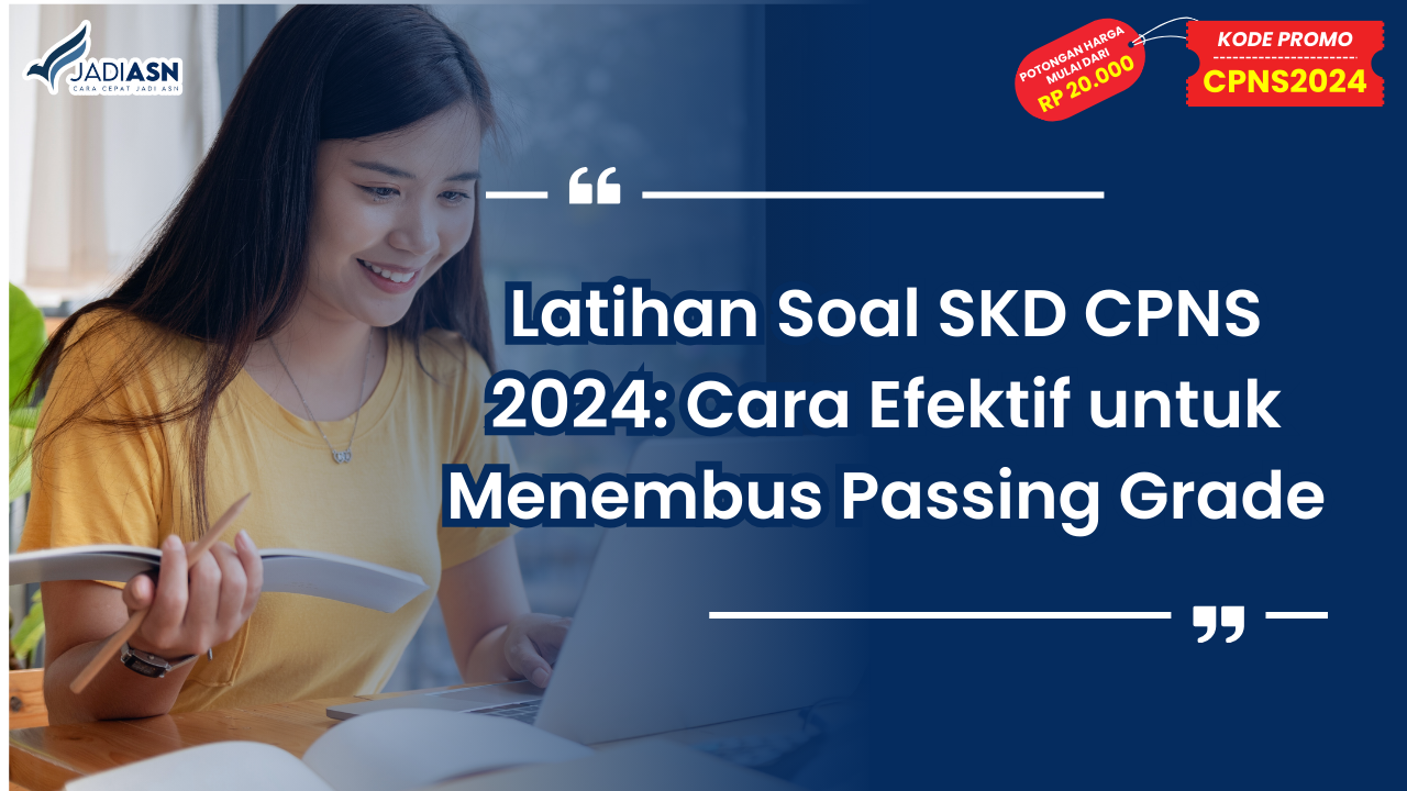 Latihan Soal SKD CPNS 2024_ Cara Efektif untuk Menembus Passing Grade