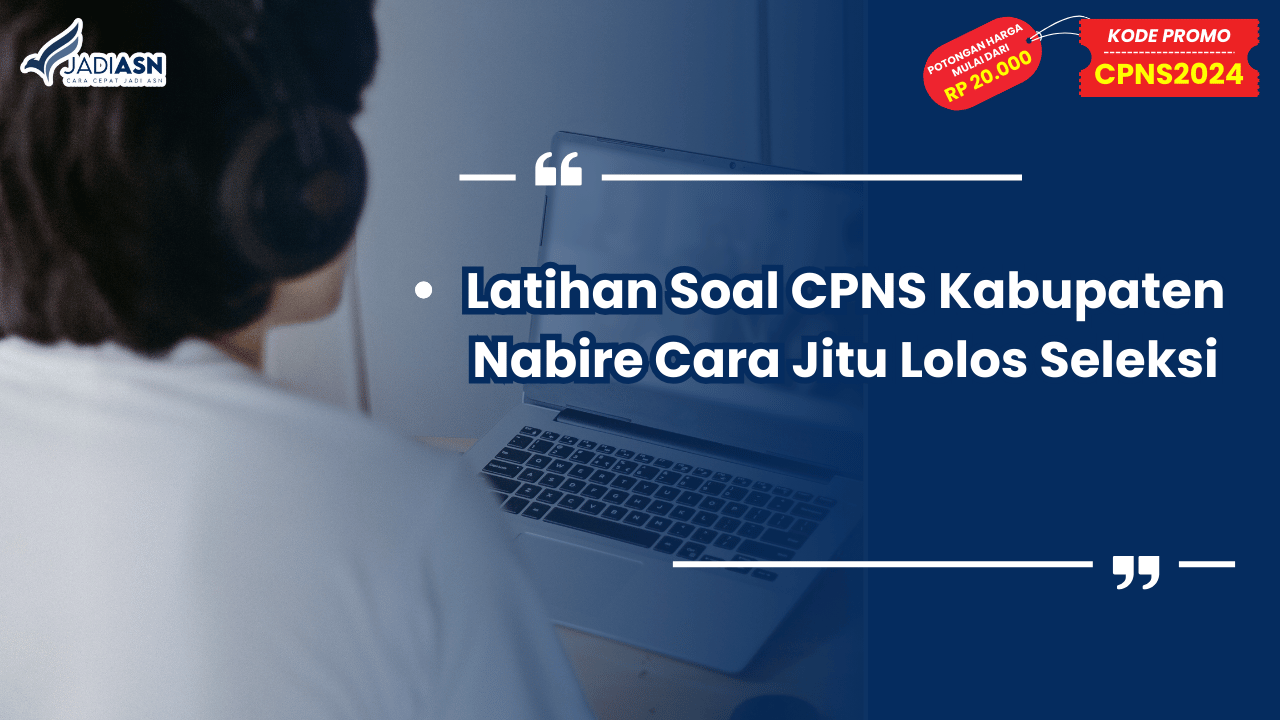 Latihan Soal CPNS Kabupaten Nabire Cara Jitu Lolos Seleksi