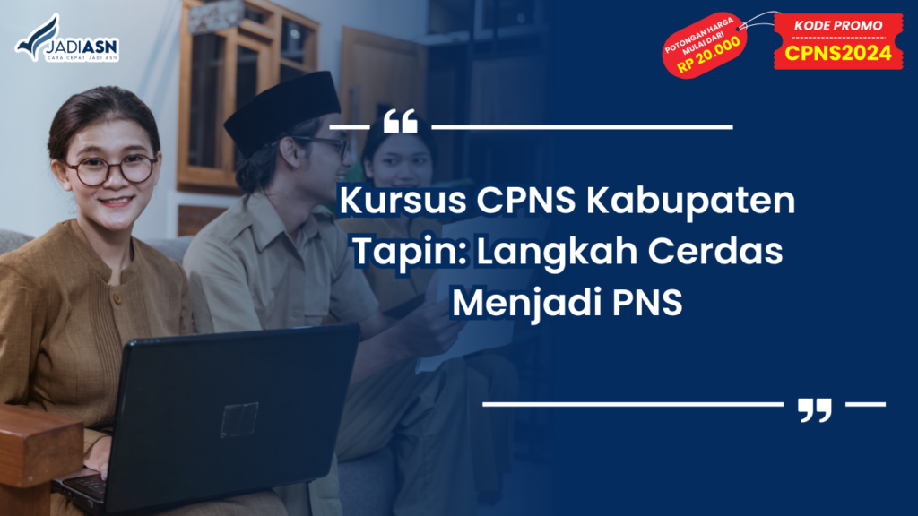 Kursus CPNS Kabupaten Tapin: Langkah Cerdas Menjadi PNS